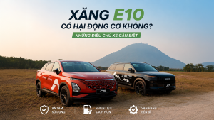 Xăng E10 có hại động cơ không với OMODA C5 SHS-H và Jaecoo J7